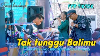 Download lagu TAK TUNGGU BALIMU RIKUES PARA PERANTAU - BRODIEN FT EVA KHOLIK FARIS KENDANG mp3