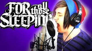 For All Those Sleeping - Love Isn&#39;t Real (Vocal Cover)
