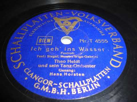 Theo Heldt Tanzorchester, Erwin Hartung, Ich geh' ins Wasser, Foxtrot, Berlin, 1937