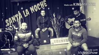 Santa la Noche.... Cover(Fuego del cielo band )canción  para Navidad