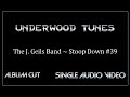 The J. Geils Band ~ Stoop Down #39 ~ 1974 ~ Single Audio Video