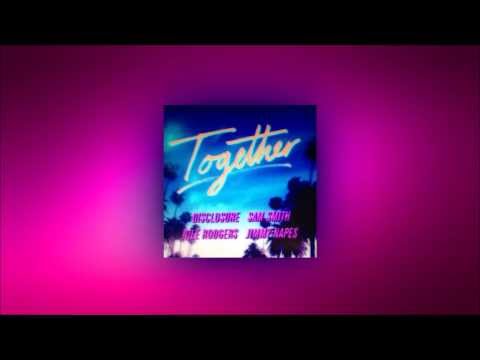 Disclosure, Sam Smith, Nile Rodgers & Jimmy Napes - Together