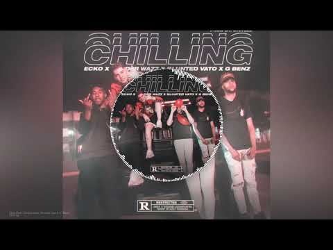 Ecko, Sander Wazz, Blunted Vato, G. Benz – Chilling