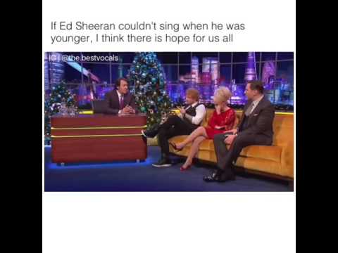 When Ed Sheeran couldn't sing (Younger)