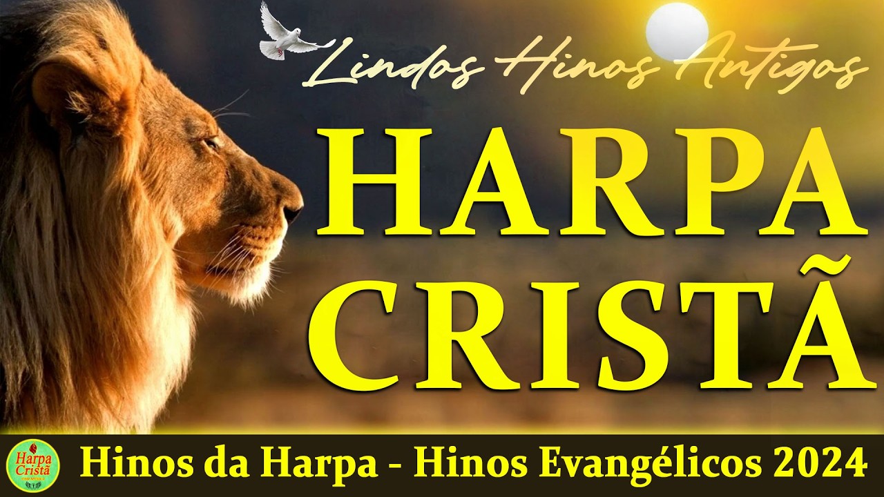 HARPA CRISTÃ - Hinos da Harpa - Hinos Evangélicos 2024