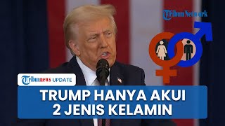 Baru Dilantik, Donald Trump Tegaskan AS Hanya Akui 2 Jenis Kelamin dan Larang Pergantian Gender
