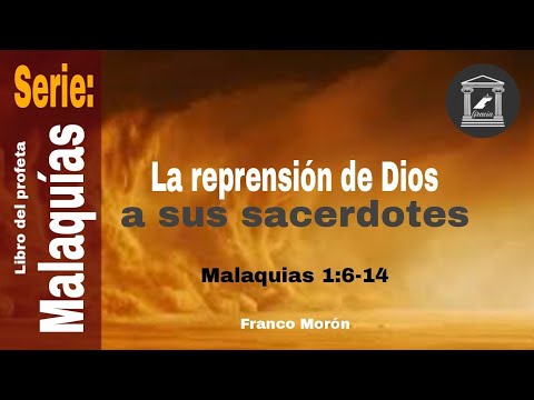 La reprensión de Dios a sus sacerdotes (Serie profeta Malaquías)