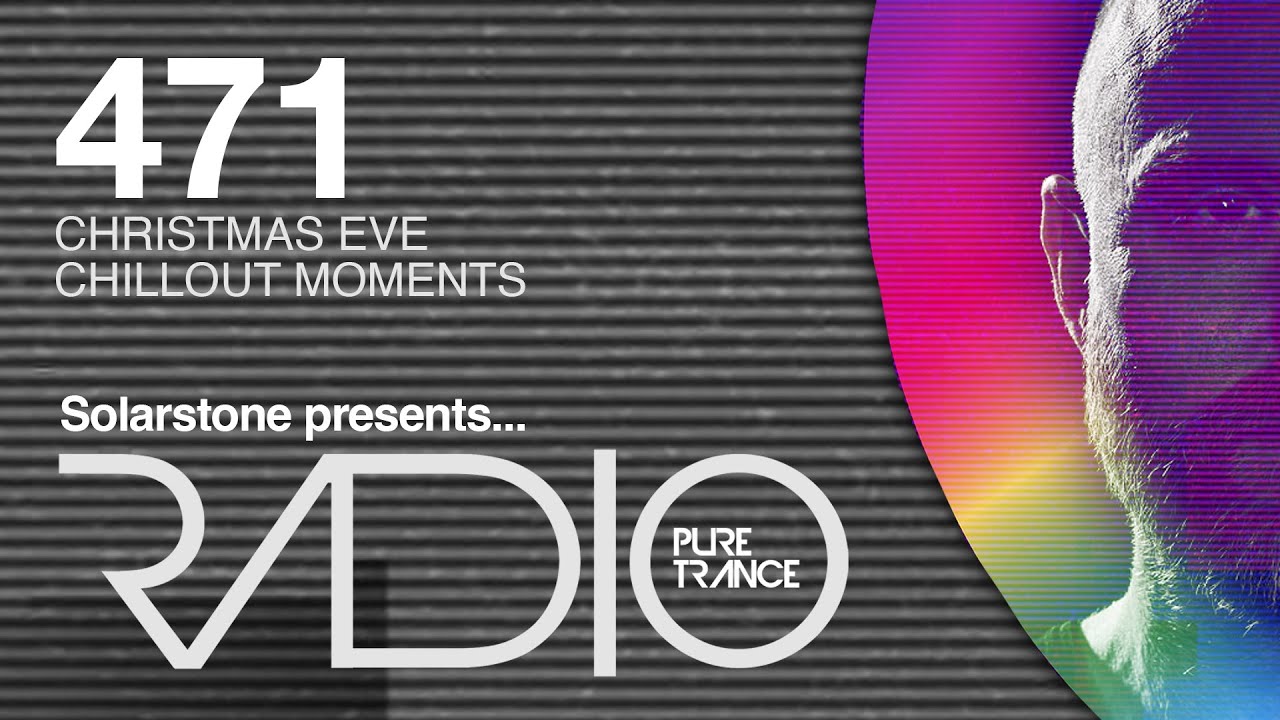 Solarstone pres. Pure Trance Radio Episode 471 (Christmas Eve Chillout Moment Special)