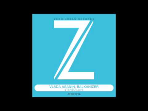 Vlada Asanin , Balkanizer - Stereo Love ( Original Mix )