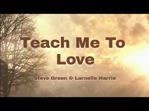 Teach Me To Love by Steeve Green and Larnelle Harris (Lyric Video)