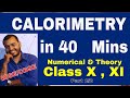 CaLoRiMeTrY In 40 Mins Theory Numericals Class 10 11 12 ICSE CBSE Part 1 2