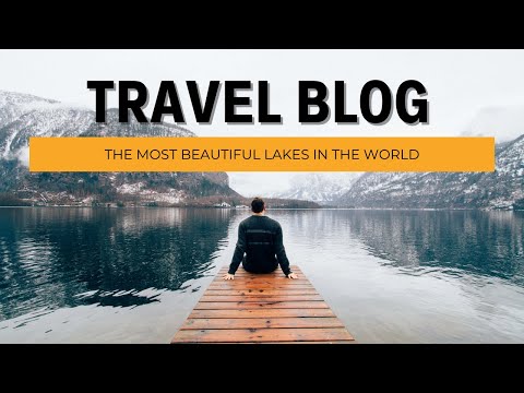 Top 20 The Most Beautiful Lakes in the World latest Updated 2023
