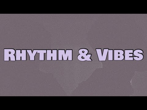 Tobi & Manny - Rhythm & Vibes (Lyrics)