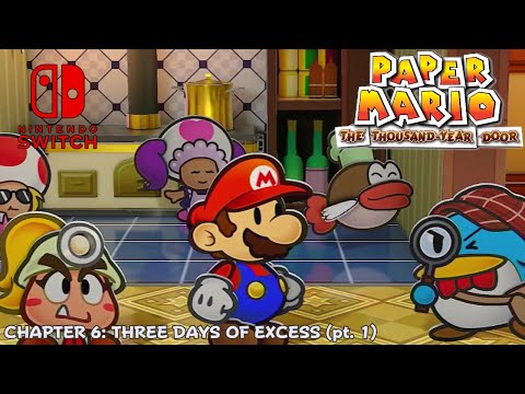 Paper Mario: The Thousand-Year Door Remake - Ch. 6 - Three Days of Excess (pt. 1)