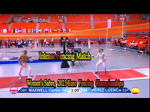 Intense Fencing Match: Maxwell GBR vs Perez ESP, European Fencing Championships Plovdiv 2023