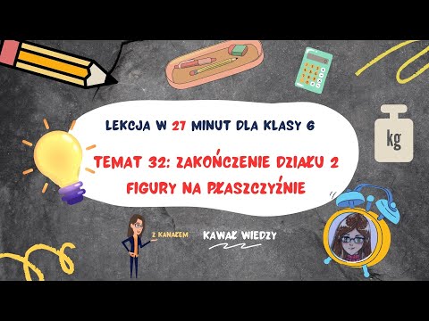 KLASA 6 LEKCJA 32 Przygotowanie do sprawdzianu figury na płaszczyźnie