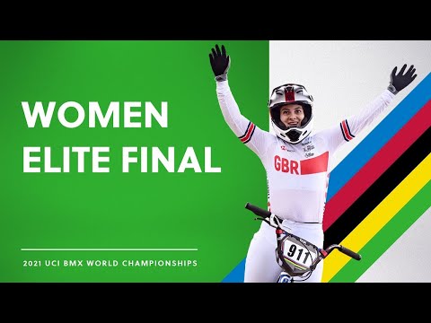 Women Elite Final   2021 UCI BMX Racing World Championships