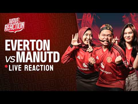 THE UNITED WAVE LIVE REACTION: EVERTON vs MANCHESTER UNITED