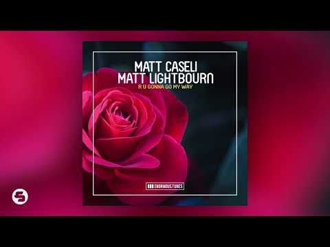 Matt Caseli & Matt Lightbourn - R U Gonna Go My Way