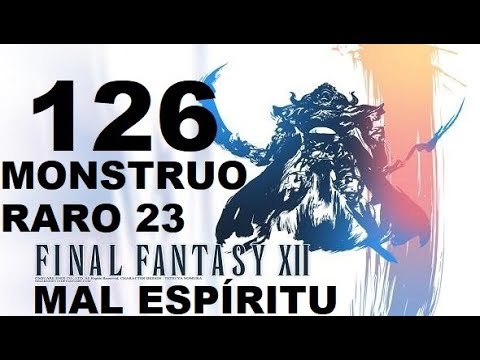 FINAL FANTASY XII parte 126 MAL ESPÍRITU/EVIL SPIRIT (monstruo raro 23 de 80)