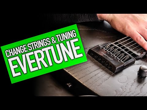 Evertune - Changing Tuning & String Gauges