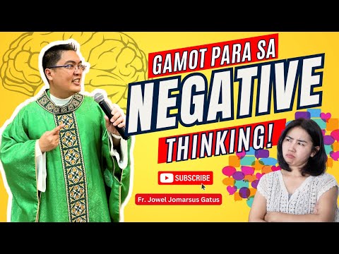 *MGA GAMOT SA NEGATIVE THINKING* INSPIRING HOMILY II FR. JOWEL JOMARSUS GATUS