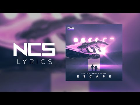 Sam Ourt, AKIAL & Srikar - Escape [NCS Lyrics]