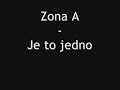 Je To Jedno - Zóna A