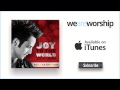 Lincoln Brewster - Joy To The World
