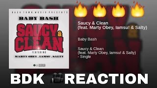 Baby Bash - Saucy & Clean feat Marty Obey, Iamsu! Salty1 Reaction