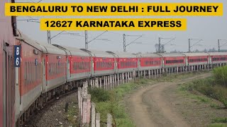 Bengaluru To New Delhi : Full Journey : 12627 SBC 