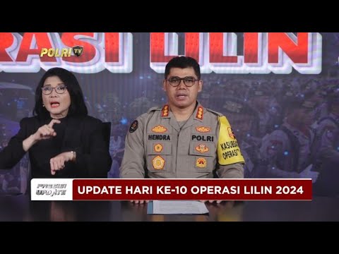 PRESISI UPDATE : UPDATE HARI KE-10 OPERASI LILIN 2024 31/12/2024 17.00