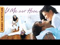 U Me Aur Hum Hindi Movie With Arabic Subtitles Kajol Ajay Devgn Hindi Romantic Moie