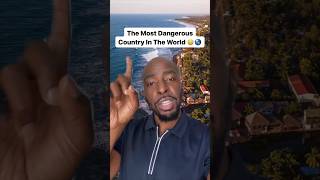 The most dangerous country in the world