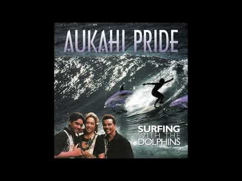 Aukahi Pride - Surfing With The Dolphins (He`e Nalu Na Nai`a) (1998) #Hawaiian #HawaiiMusic