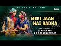 Meri Jaan Hai Radha Remix Dj Kabir Mbd Dj Harshvardhan Janamastmi Special 2024