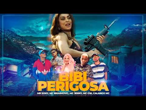 ( BIBI PERIGOSA ) = CALANGO MC, MR SONY, IBRAIMOVIC, MC JENNY, MC GW