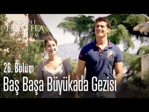 Feriha ve Emir'in Büyükada turu - Adını Feriha Koydum 26. Bölüm