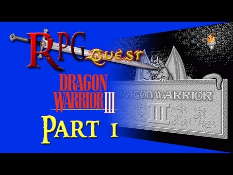 RPG Quest #66: Dragon Warrior III (NES) Part 1