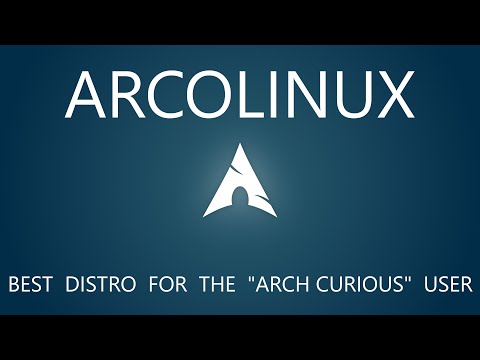 ArcoLinux - Eases The Way For The  "Arch-Curious" User!