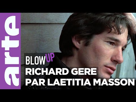 Richard Gere par Laetitia Masson - Blow Up - ARTE