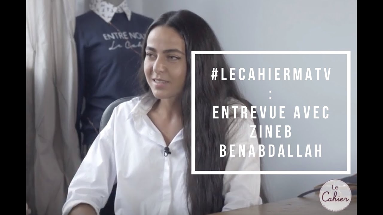 #LeCahierMAtv : Entrevue avec Zineb Benabdallah