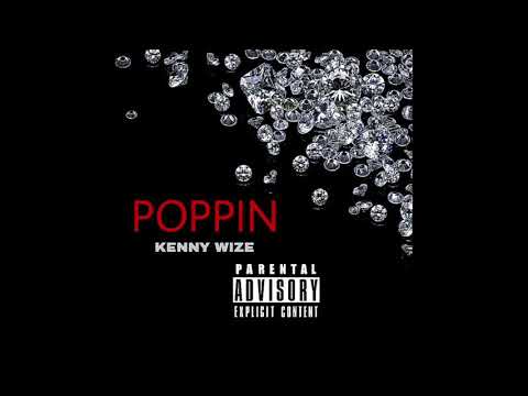 Kenny Wize -  "Poppin" (prod. The Beat Plug)