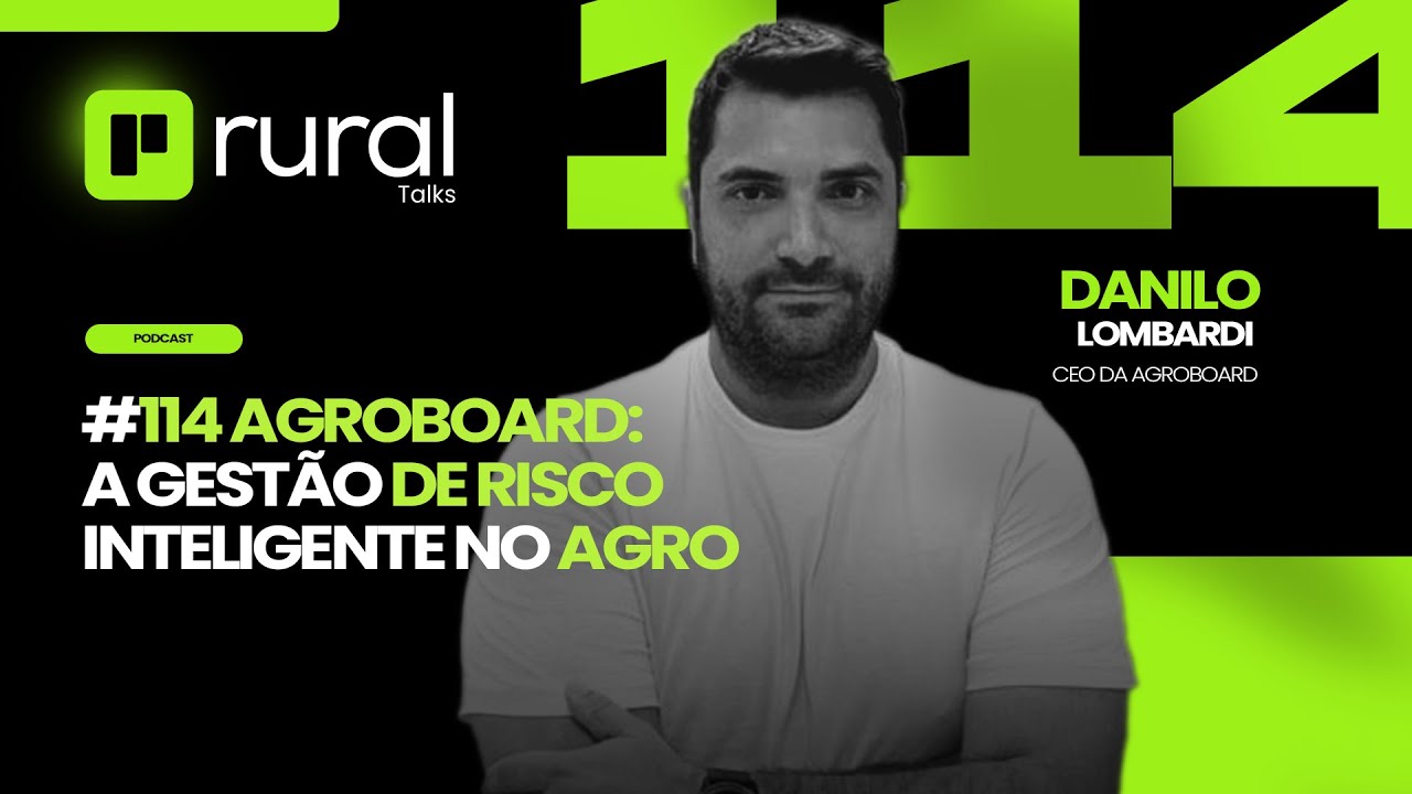 #114 Agroboard: A gestão de risco inteligente no agro