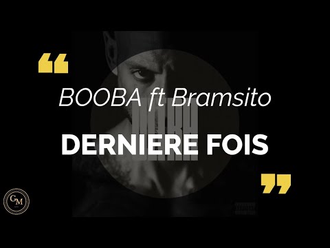 Booba - Dernière fois. feat Bramsito (paroles/lyrics)