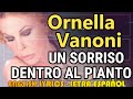 UN SORRISO DENTRO AL PIANTO - Ornella Vanoni 2021 (Letra Español, English Lyrics, Testo italiano)