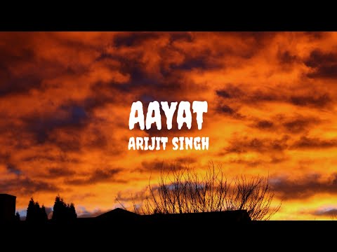 Arijit Singh - Aayat (Lyrics) #arijitsingh #aayat #aayatlyrics