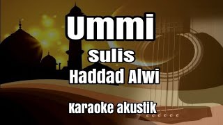 Download lagu Ummi - Sulis - Haddad Alwi (karaoke akustik) - lirik mp3 Download lagu Ummi - Sulis - Haddad Alwi (karaoke akustik) - lirik mp3
