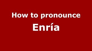 How to pronounce Enría