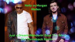 Download lagu Nelly vs Morgan Wallen - Just a Dream Wonderin' Bout the Wind (DJ Throwback Remix) mp3